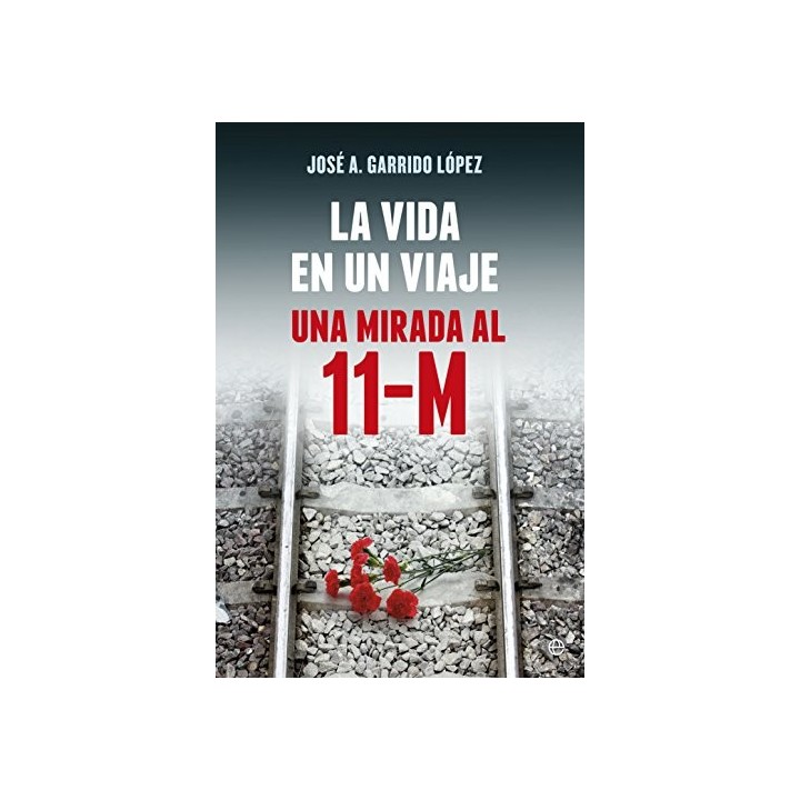 La Vida En Un Viaje. Una Mirada al 11 M